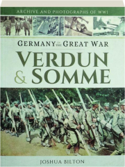 GERMANY IN THE GREAT WAR: Verdun & Somme