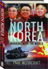 NORTH KOREA: Warring with the World