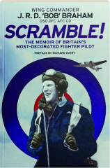 SCRAMBLE! The Memoir of Britain's Most-Decorated Fighter Pilot