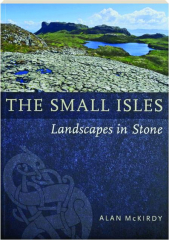 THE SMALL ISLES: Landscapes in Stone