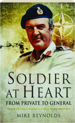 SOLDIER AT HEART: From Private to General