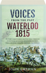 WATERLOO 1815: Voices from the Past