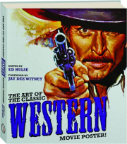THE ART OF THE CLASSIC WESTERN MOVIE POSTER!
