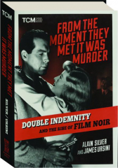 FROM THE MOMENT THEY MET IT WAS MURDER: Double Indemnity and the Rise of Film Noir