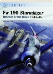 FW 190 STURMJAGER: Defence of the Reich 1943-45
