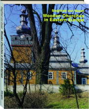 WOODEN CHURCHES IN EASTERN EUROPE