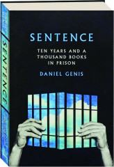 SENTENCE: Ten Years and a Thousand Books in Prison