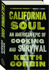 CALIFORNIA SOUL: An American Epic of Cooking and Survival