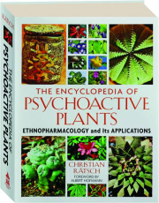 THE ENCYCLOPEDIA OF PSYCHOACTIVE PLANTS: Ethnopharmacology and Its Applications