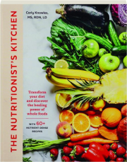 THE NUTRITIONIST'S KITCHEN: Transform Your Diet and Discover the Healing Power of Whole Foods