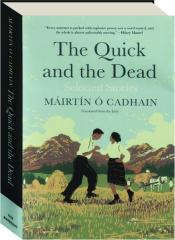 THE QUICK AND THE DEAD: Selected Stories