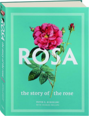 ROSA: The Story of the Rose