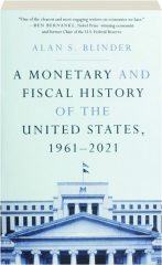 A MONETARY AND FISCAL HISTORY OF THE UNITED STATES, 1961-2021