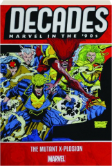 DECADES: Marvel in the '90s--The Mutant X-plosion
