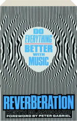 REVERBERATION: Do Everything Better with Music