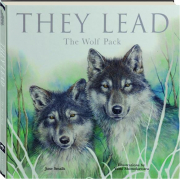 THEY LEAD: The Wolf Pack
