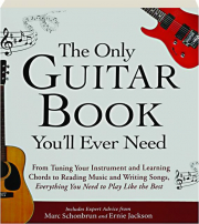 THE ONLY GUITAR BOOK YOU'LL EVER NEED