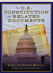 THE U.S. CONSTITUTION AND RELATED DOCUMENTS