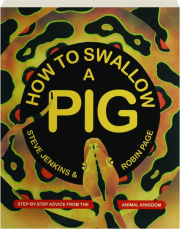 HOW TO SWALLOW A PIG