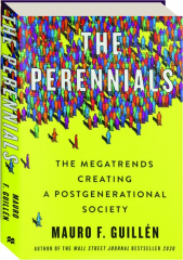 THE PERENNIALS: The Megatrends Creating a Postgenerational Society