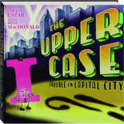 THE UPPER CASE: Trouble in Capital City
