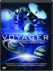 VOYAGER: To the Final Frontier
