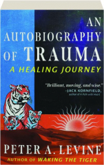 AN AUTOBIOGRAPHY OF TRAUMA: A Healing Journey