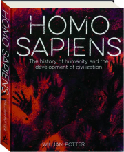 HOMO SAPIENS: The History of Humanity and the Development of Civilization