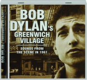 BOB DYLAN'S GREENWICH VILLAGE: Sounds from the Scene in 1961