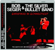 BOB SEGER & THE SILVER BULLET BAND: Christmas in Connecticut