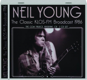 NEIL YOUNG: The Classic KLOS-FM Broadcast 1986