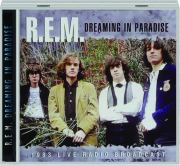 R.E.M.: Dreaming in Paradise