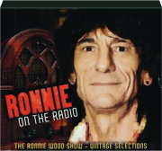 THE RONNIE WOOD SHOW: Ronnie on the Radio