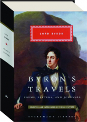 BYRON'S TRAVELS: Poems, Letters, and Journals