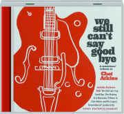 WE STILL CAN'T SAY GOODBYE