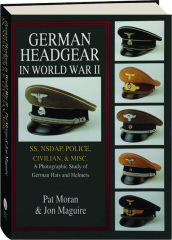 GERMAN HEADGEAR IN WORLD WAR II, VOL. II