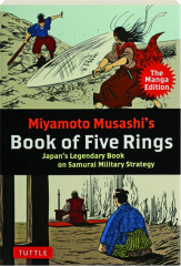 MIYAMOTO MUSASHI'S BOOK OF FIVE RINGS: Japan's Legendary Book on Samurai Military Strategy