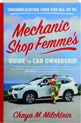 MECHANIC SHOP FEMME'S GUIDE TO CAR OWNERSHIP: Uncomplicating Cars for All of Us