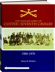 THE OFFICER CORPS OF CUSTER'S SEVENTH CAVALRY, 1866-1876