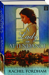 A LADY IN ATTENDANCE