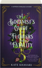 A BOTANIST'S GUIDE TO FLOWERS AND FATALITY