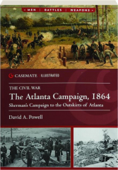 THE ATLANTA CAMPAIGN, 1864: Sherman's Campaign to the Outskirts of Atlanta