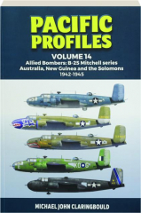 PACIFIC PROFILES, VOLUME 14: Allied Bombers--B25 Mitchell Series