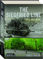 THE SIEGFRIED LINE: Then and Now
