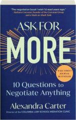 ASK FOR MORE: 10 Questions to Negotiate Anything