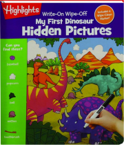 HIGHLIGHTS MY FIRST DINOSAUR HIDDEN PICTURES: Write-On Wipe-Off