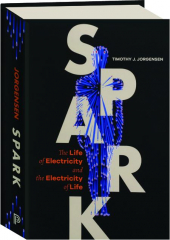 SPARK: The Life of Electricity and the Electricity of Life