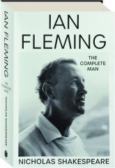 IAN FLEMING: The Complete Man
