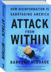 ATTACK FROM WITHIN: How Disinformation Is Sabotaging America