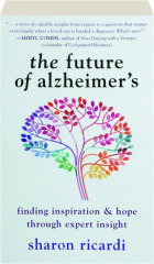 THE FUTURE OF ALZHEIMER'S: Finding Inspiration & Hope Through Expert Insight
